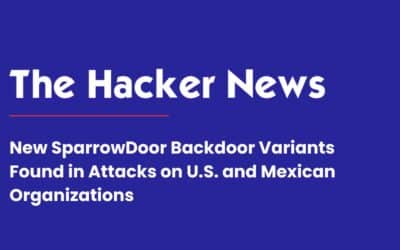 FamousSparrow Deploys Advanced SparrowDoor Variants in U.S. and Mexico Cyberattacks